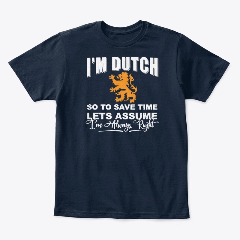 I'm Dutch - To save time lets assume