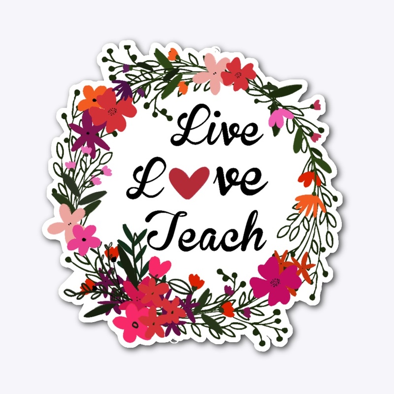 Live Love Teach