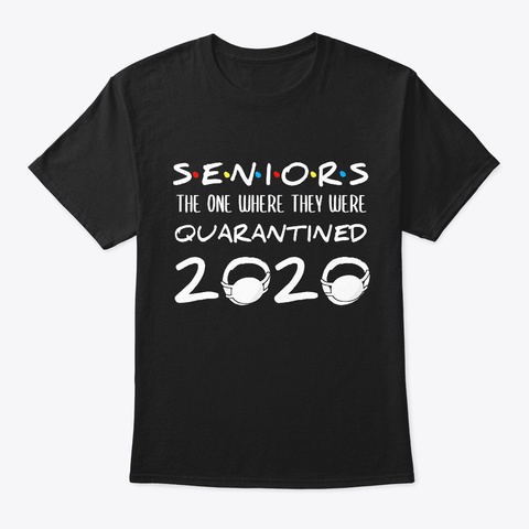 Seniors The One Where They Were Black T-Shirt Front