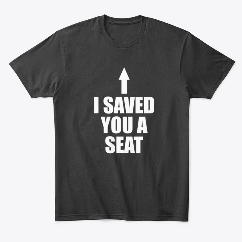 I Saved You A Seat - Ultimate Trust Fall