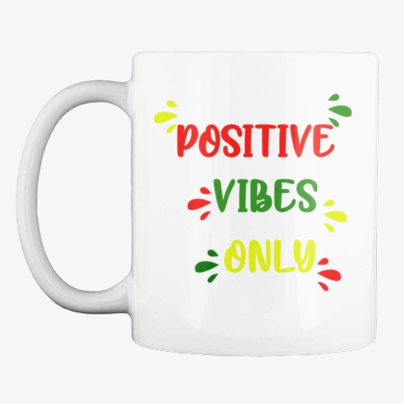 Positive Vibes Only