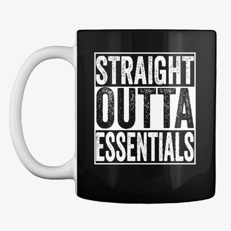 Straight Outta Essentials