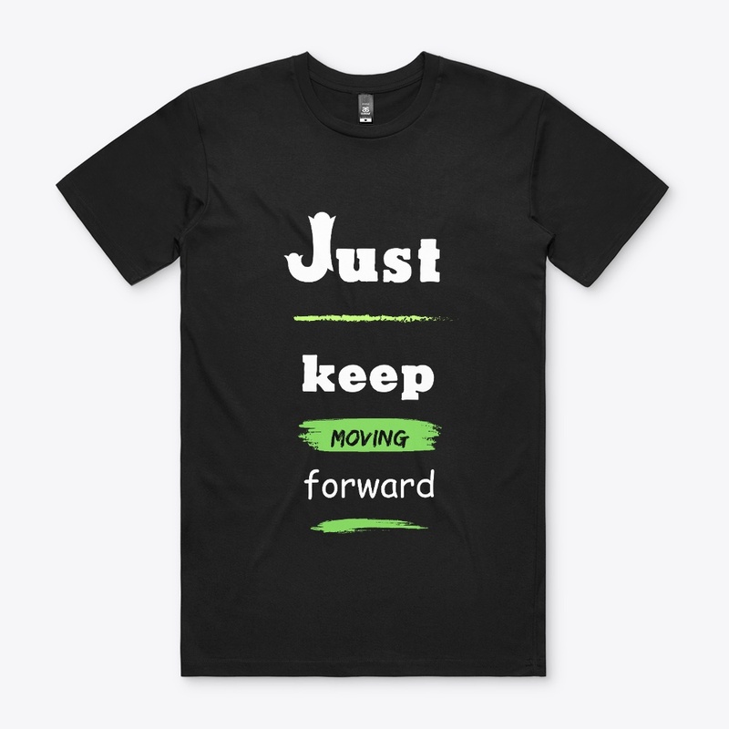 Just keep Moving Forward