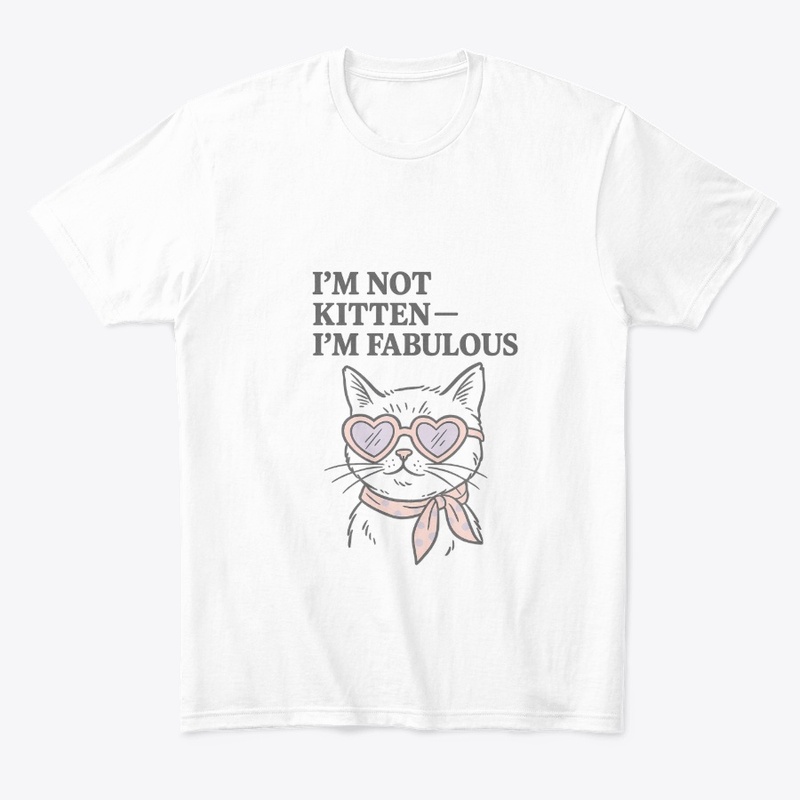 I’m Not Kitten – I’m Fabulous Diva