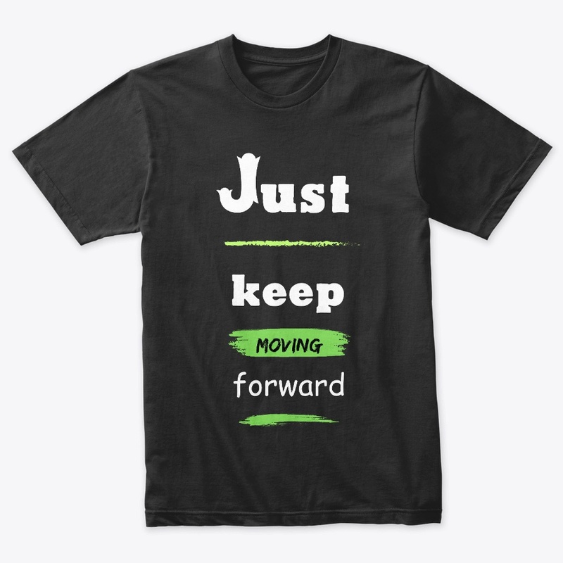 Just keep Moving Forward
