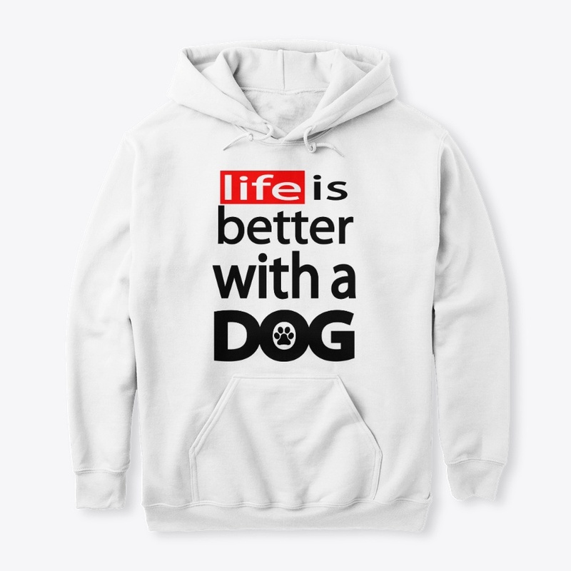 T-shirt Of life is better with a Dog