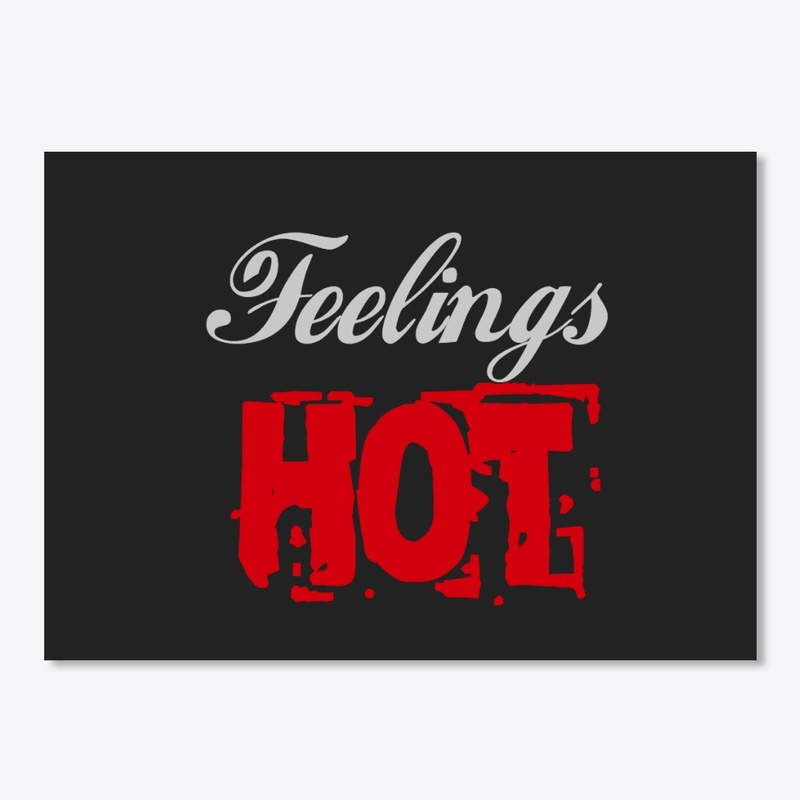 Feelings hot