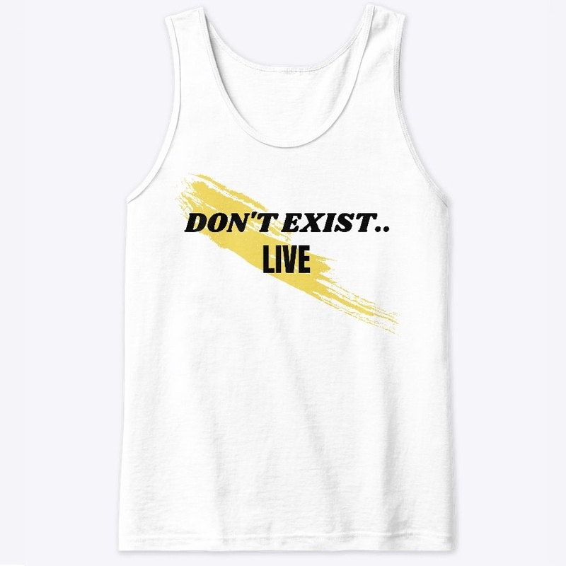 DONT EXIST...LIVE