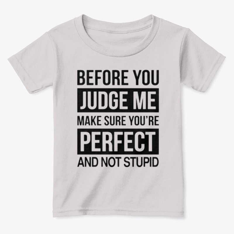 funny before you judge me Tshirt