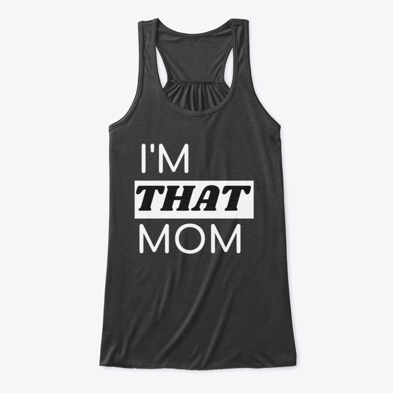I'm THAT Mom