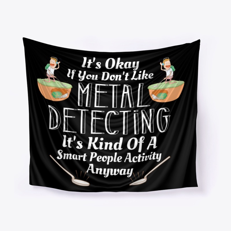 Smart People Like Metal Detecting