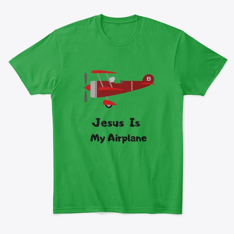 Jesus Is My Airplane T - Shirt