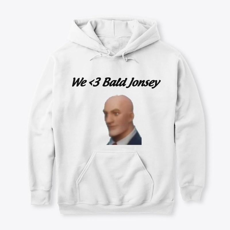 We love Bald Jonsey Hoodies