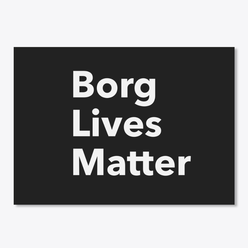 Borg Lives Matter black