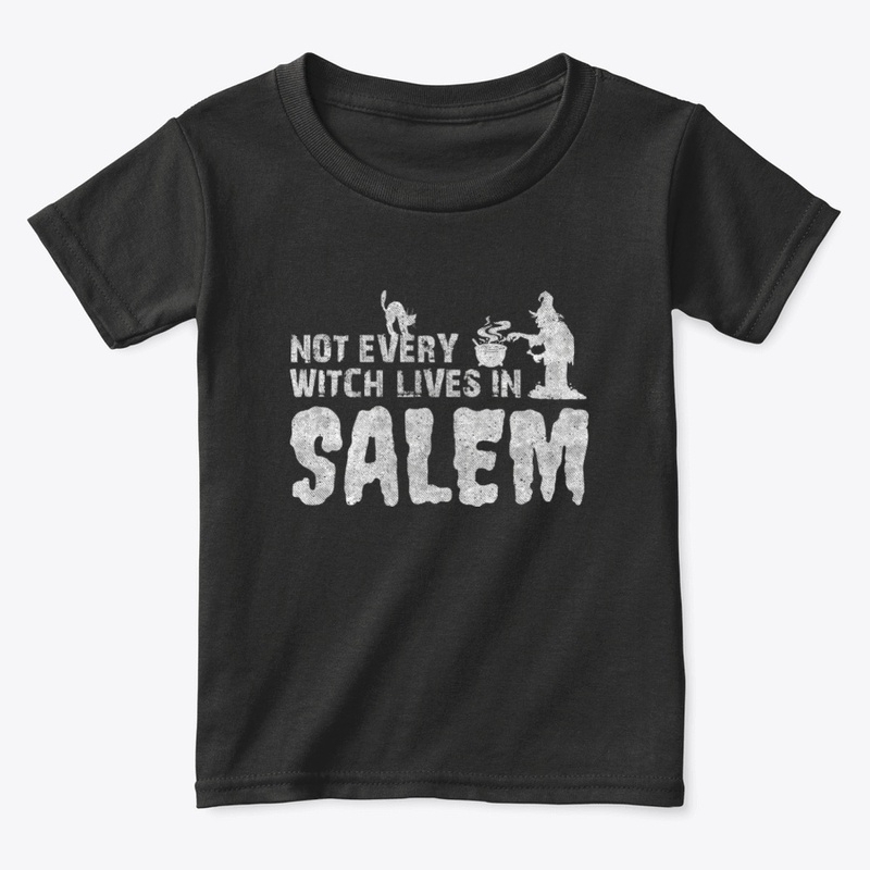 Not Every Witch Lives In Salem T-Shirt