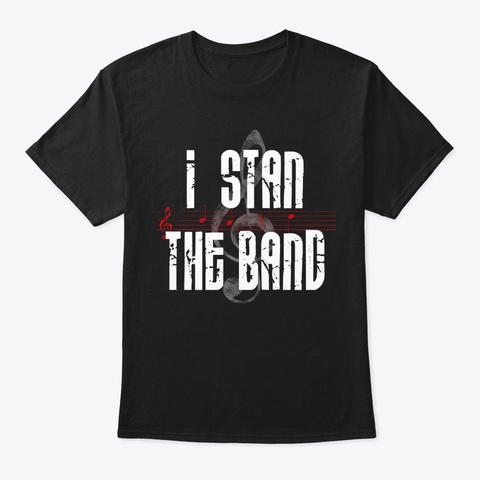I Stan The Band Black T-Shirt Front