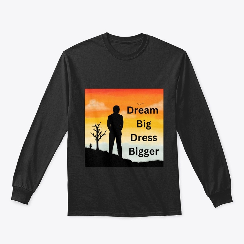 Dream big