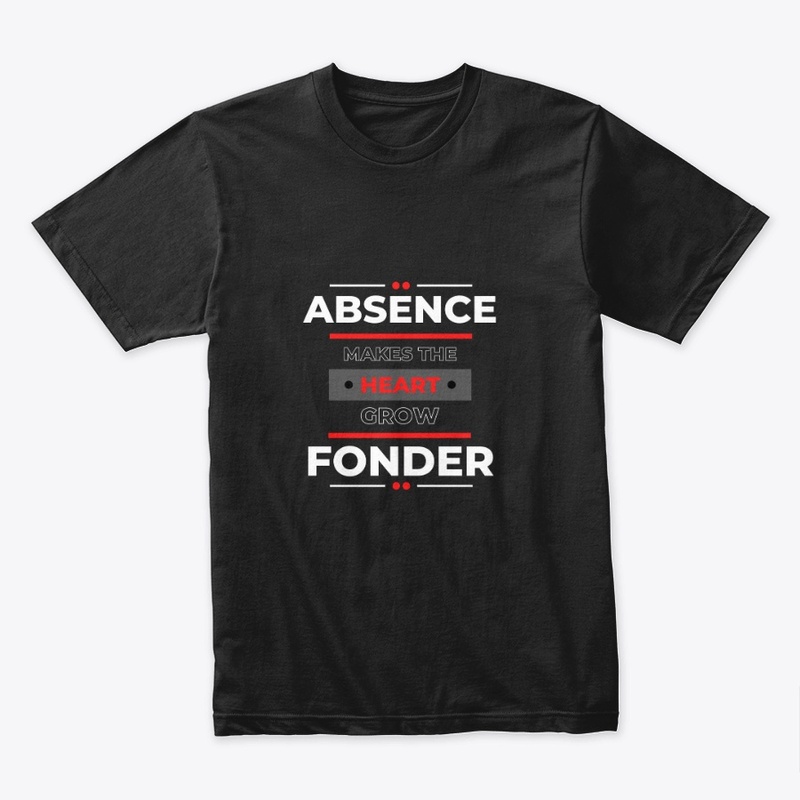 Absence Makes The Heart Grow Fonder