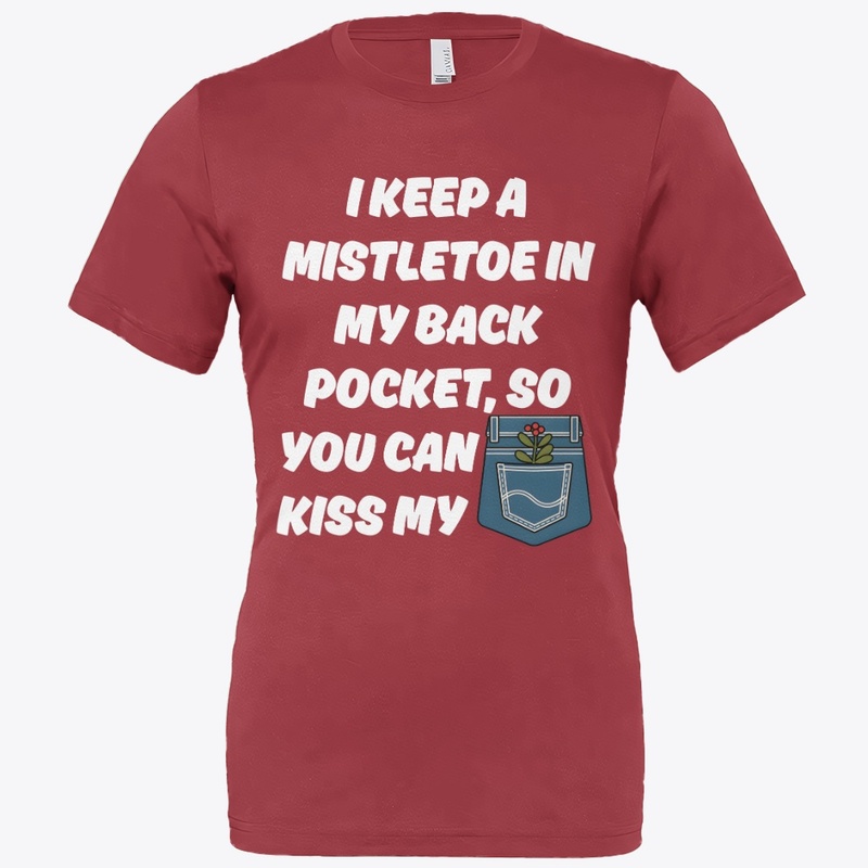 I Keep A Mistletoe in My Back Pocket