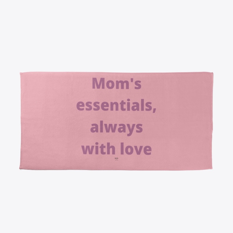 Mom's essentials, always with love
