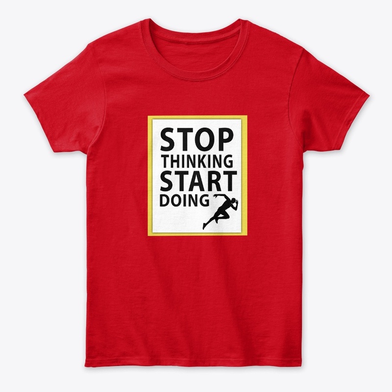 Stop thinking T shirts