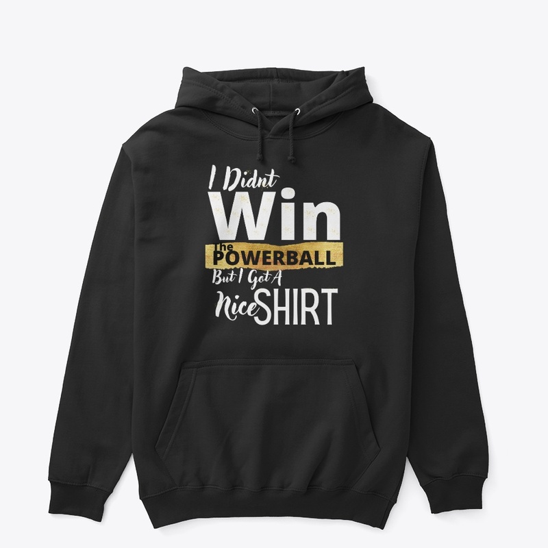 Unique Shirt for Non-Powerball Winners