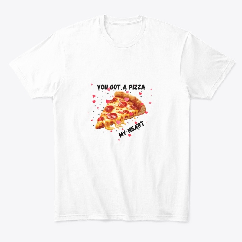 Valentine day “You Got a Pizza My Heart”