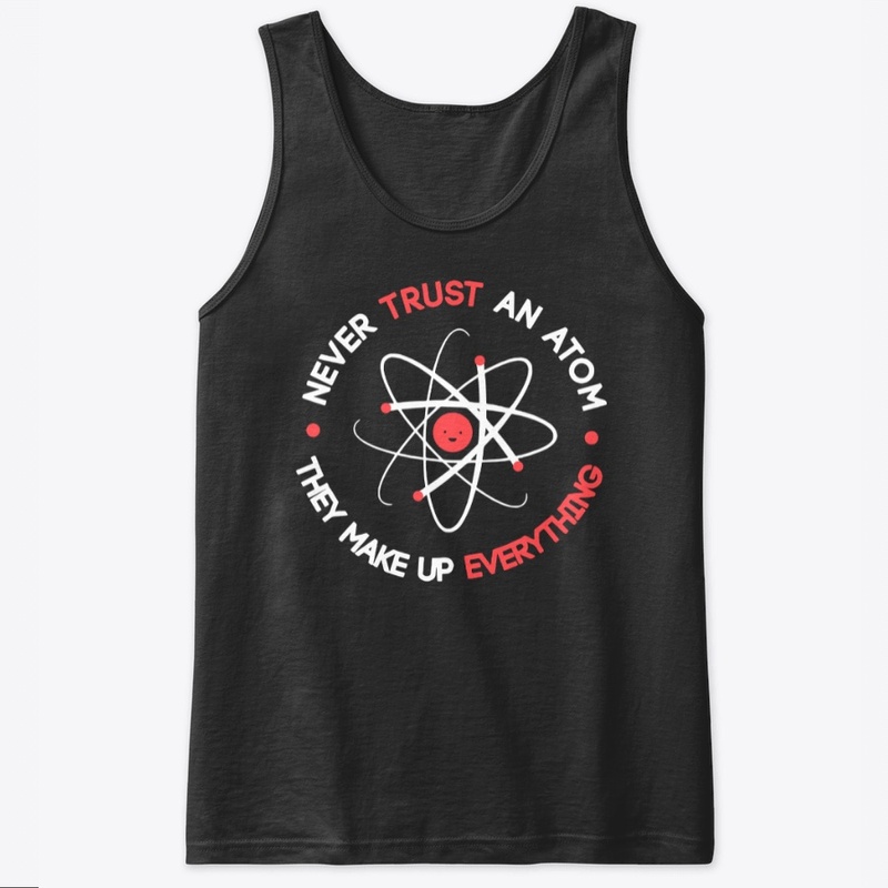 Never Trust An Atom