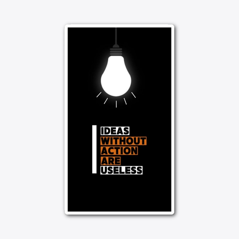 Action in your idea