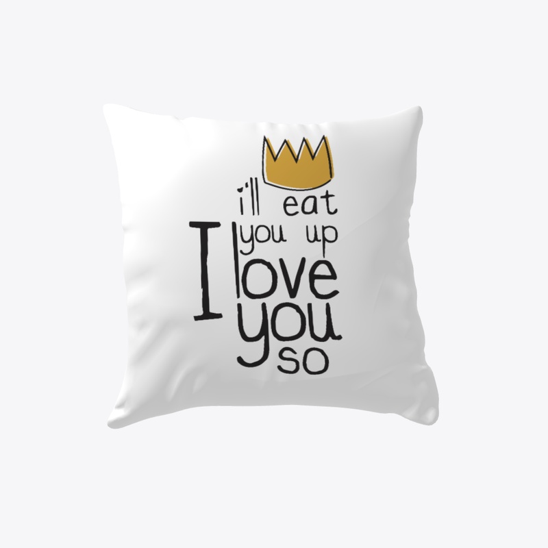 I will eat you up || Pillow