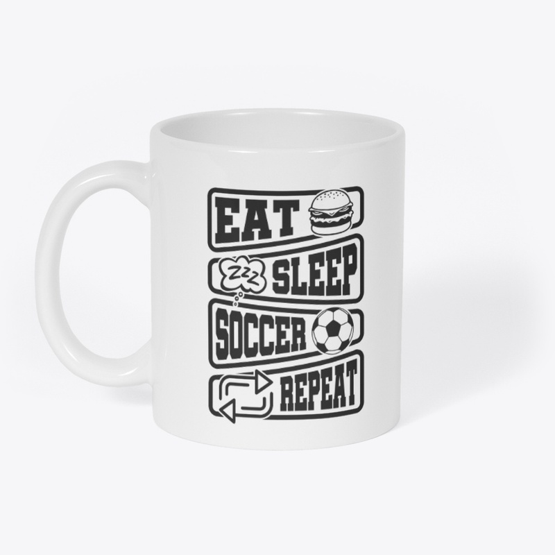 Eat, Sleep, Soccer, Repeat M007