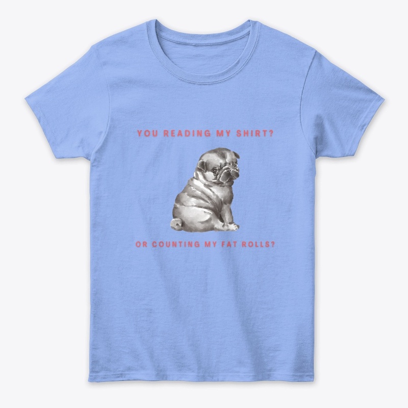 You reading my shirt?
