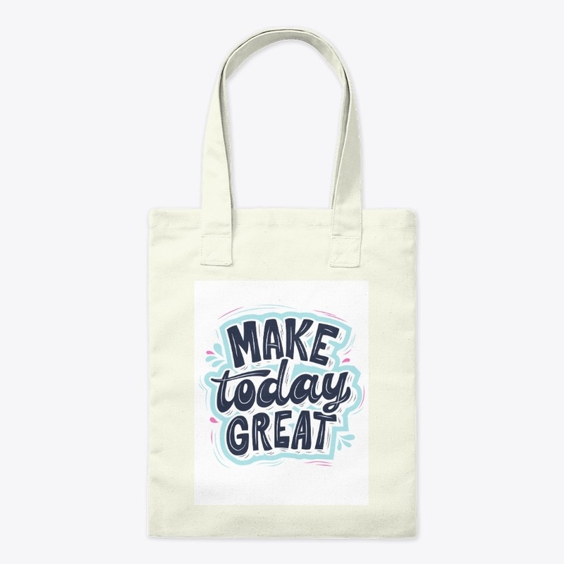 Make today great 