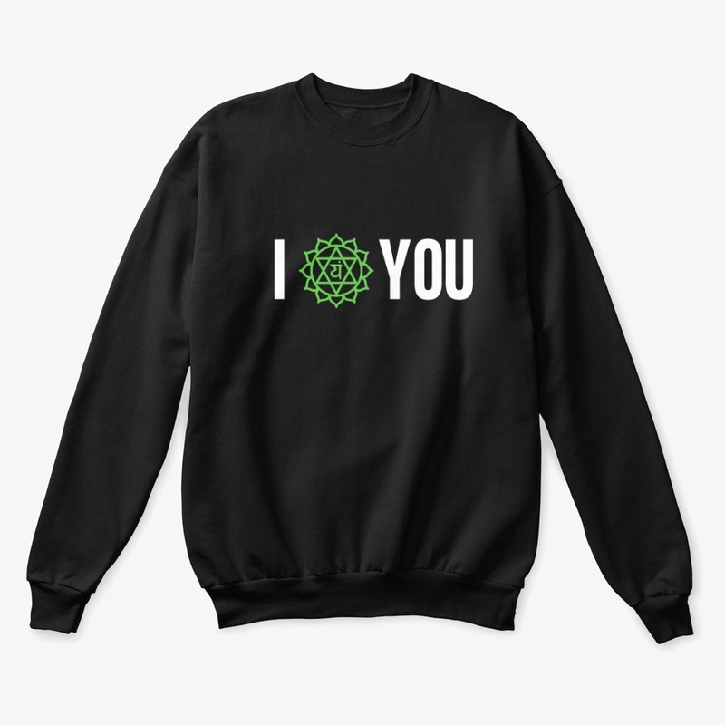 "I Anahata You/I Love You" | Crewneck 