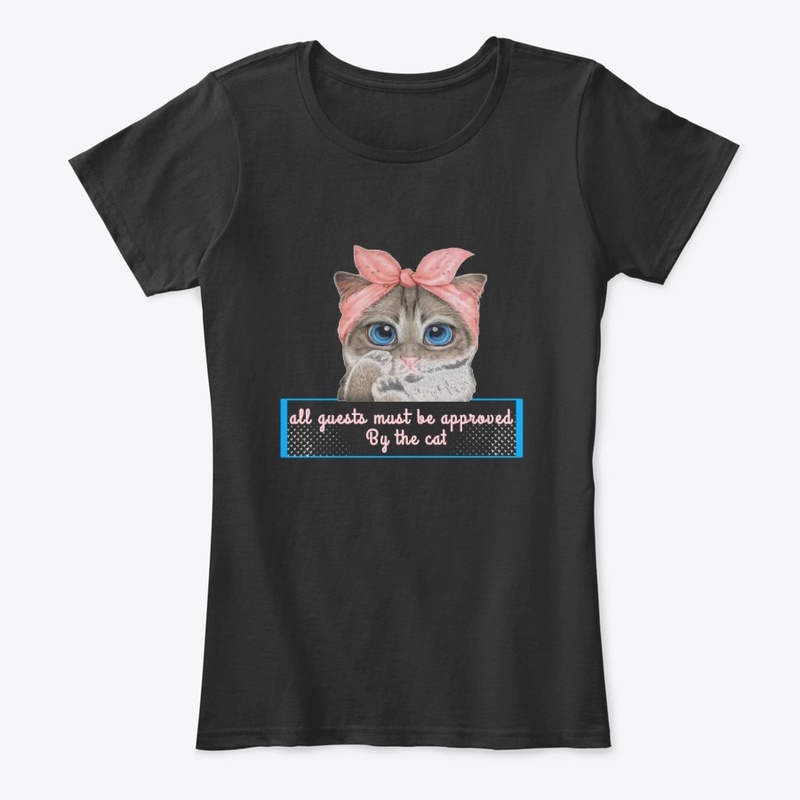all guests must be approved by the cat