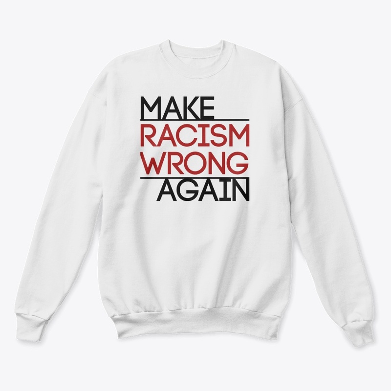 Make Racism Wrong Again!