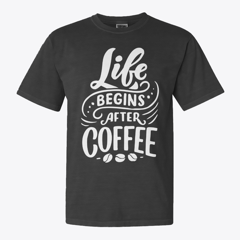 Life Begins After Coffee Lover T-shirt