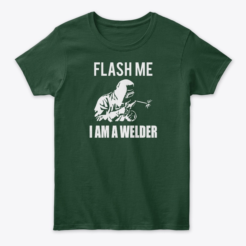 Flash Me I Am A Welder