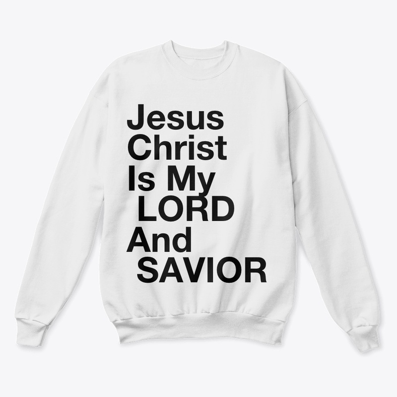 JESUS CHRIST IS MY LORD AND SAVIOR