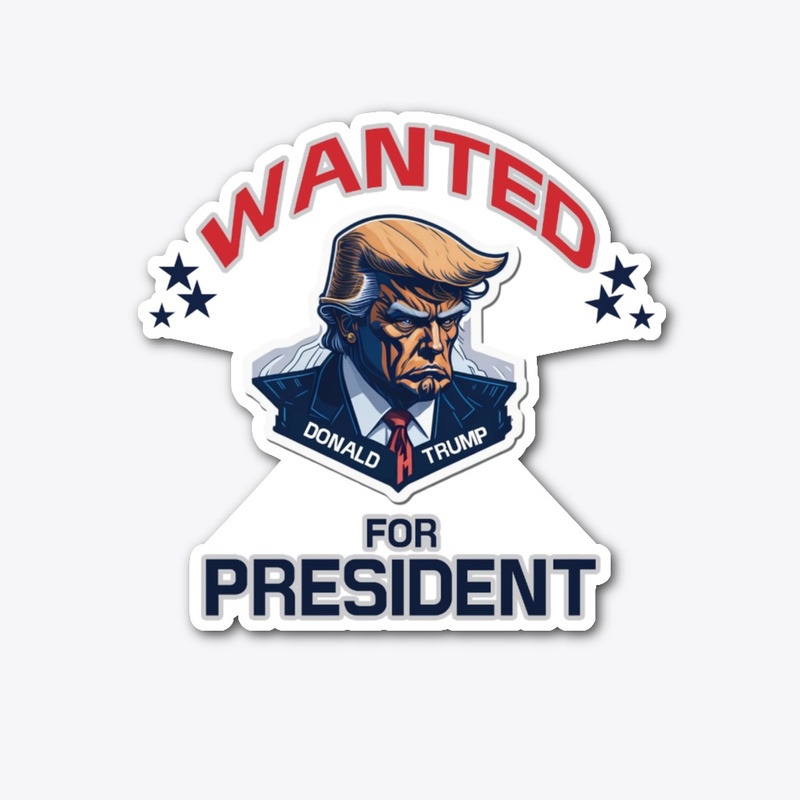 Wanted for President 2024
