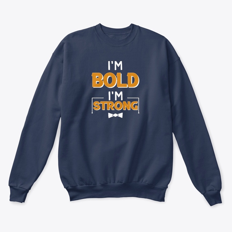I'm Bold I'm Strong Hoodie