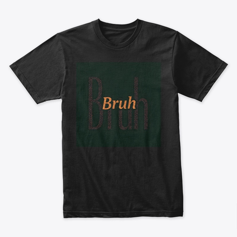 Bruh