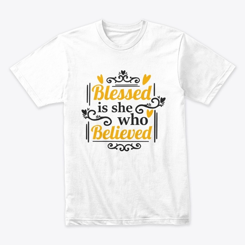 Blessed is she who believed T-Shirt Set
