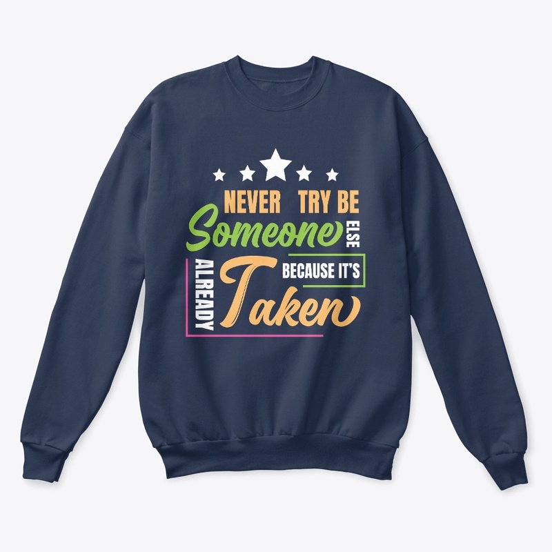 never try be someone  t shirt