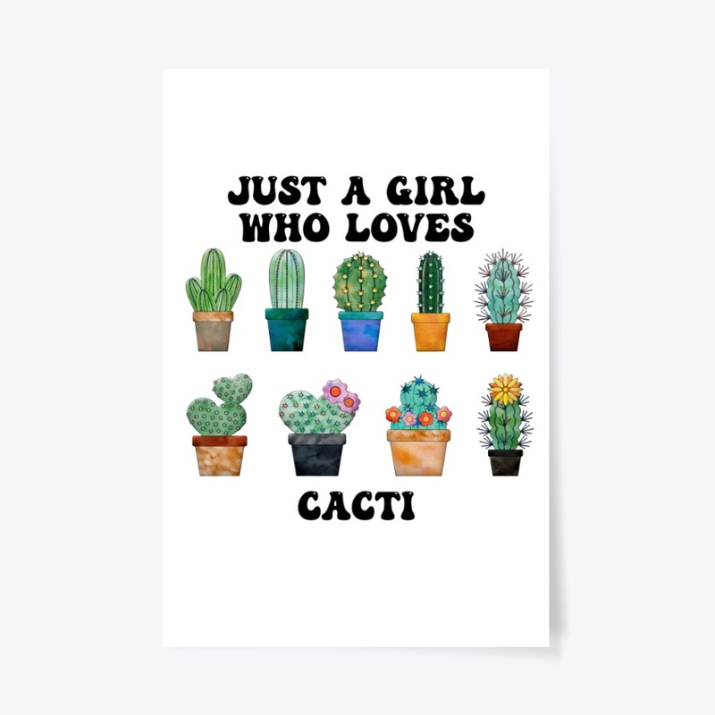 Just A Girl Who Loves Cacti