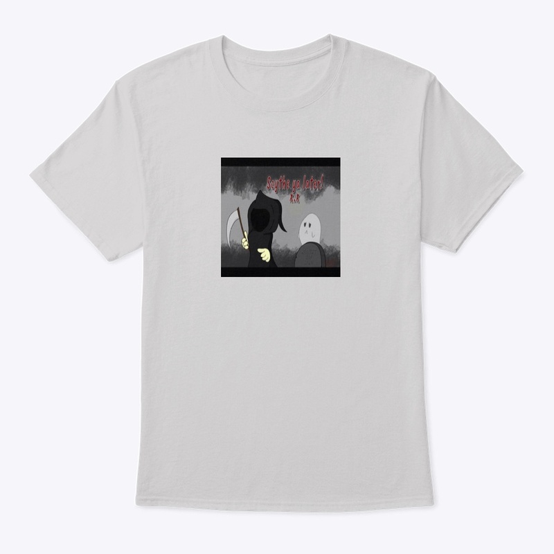 REAPER T Scythe Ya Later shirt
