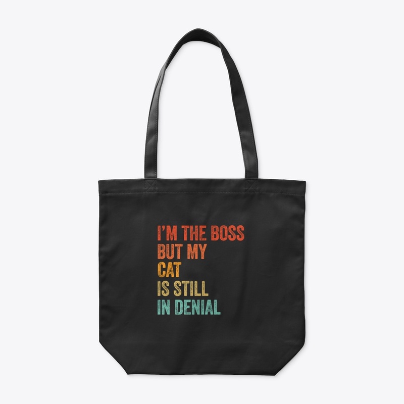 I'm The Boss But My Cat Still In Denial