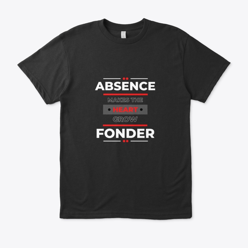 Absence Makes The Heart Grow Fonder