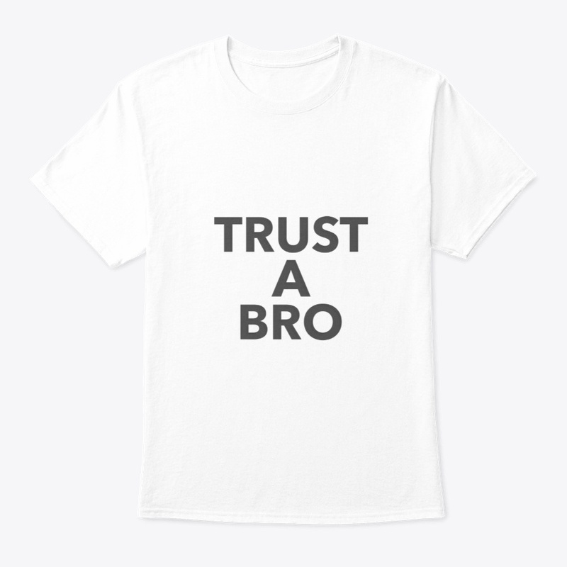 Trust A Bro