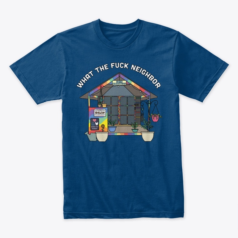 WTF Neighbor T-Shirt!